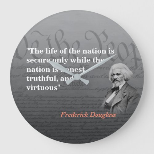 Frederick Douglass Quote on The Life Of The Nation Large Clock