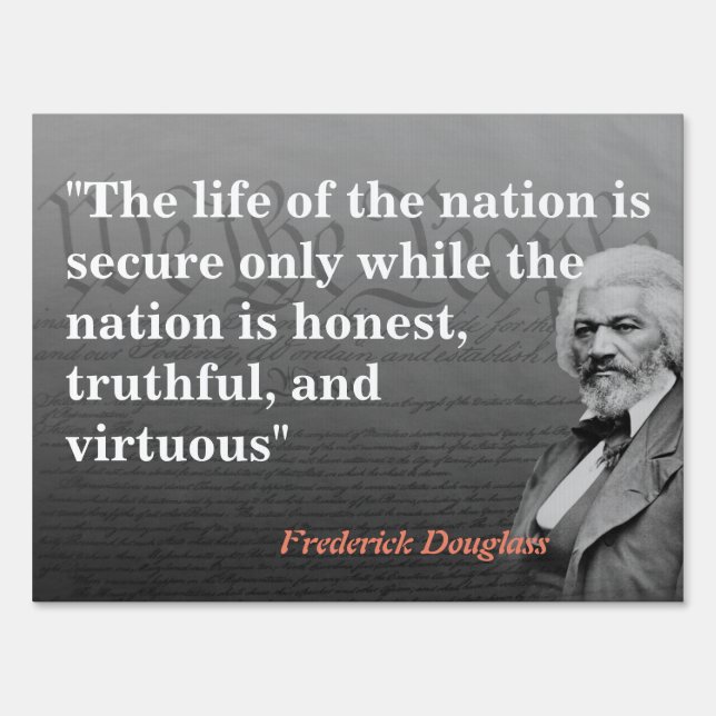 Frederick Douglass Quote on The Life Of The Nation Sign (Front)