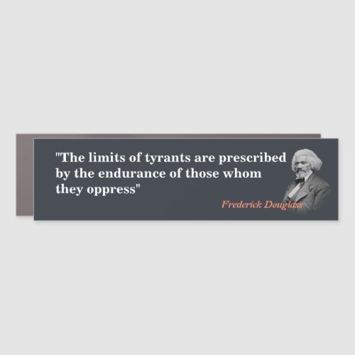 Frederick Douglass Quote On The Limits Of Tyrants Car Magnet