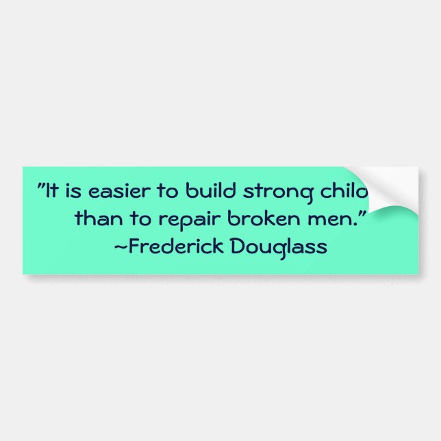 Frederick Douglass Strong Children Quote Bumper Sticker (Front)
