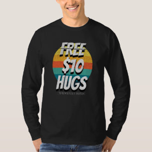 Free 10 Dollar Hugs Inflation Stagflation Money Pr T-Shirt