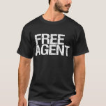 Free Agent T-shirt at Zazzle