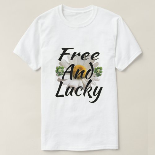 Free and lucky T_Shirt