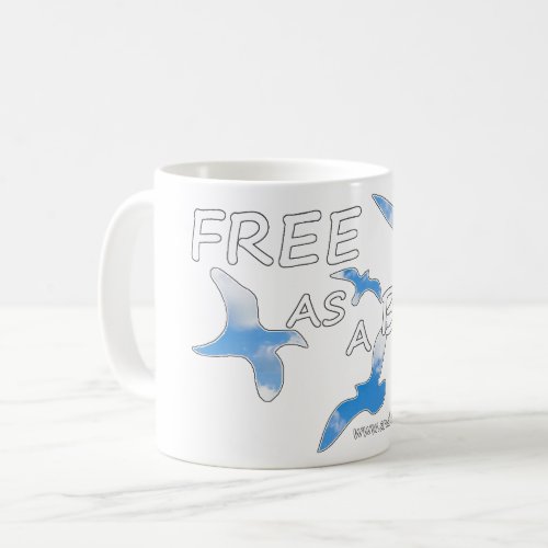 Free as a Bird   Coffee Mug