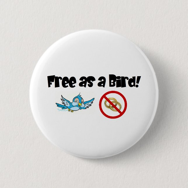 Free as a Bird! Pinback Button (Front)