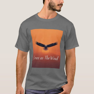 Free as the Wind | Flying Eagle Inspirational  T-Shirt