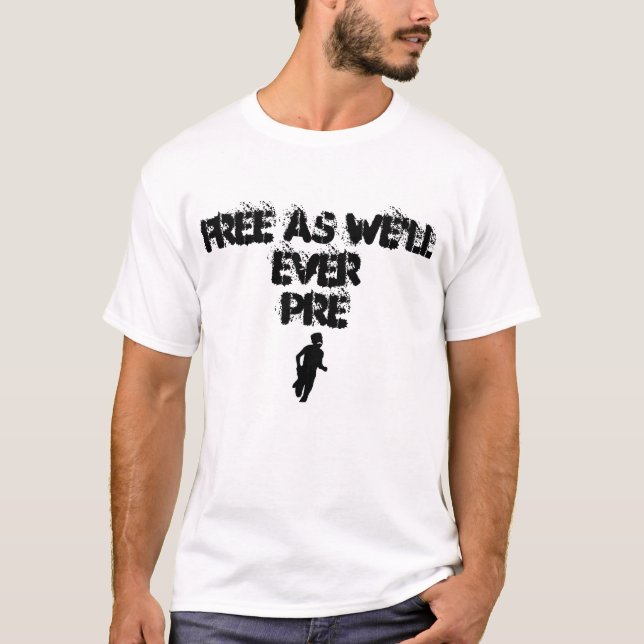 Free As We'll Ever Pre T-Shirt (Front)