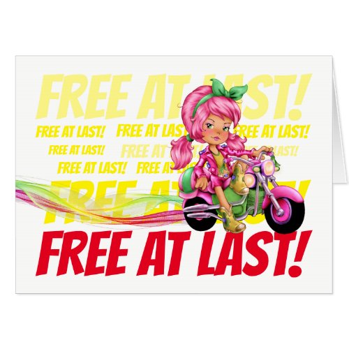 FREE AT LAST _ See Back _ BIG Card