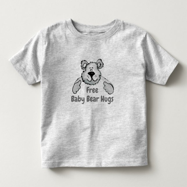 Free Baby Bear Hugs Cute Bear Quote Toddler T-shirt (Front)