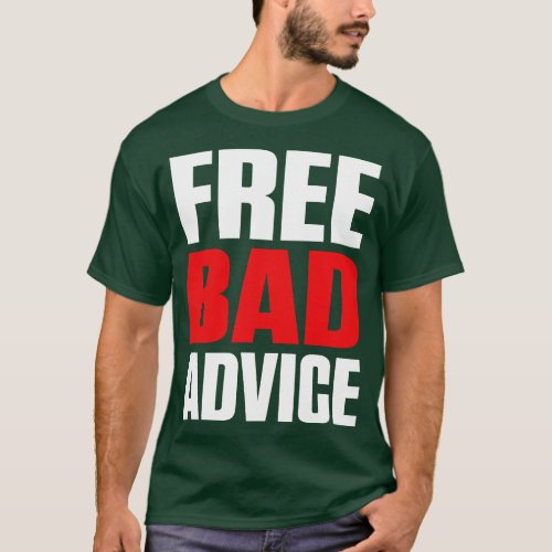 Free Bad Advice White Text T_Shirt