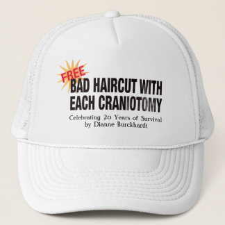 Free Bad Haircut With Each Craniotomy T-Shirt Trucker Hat