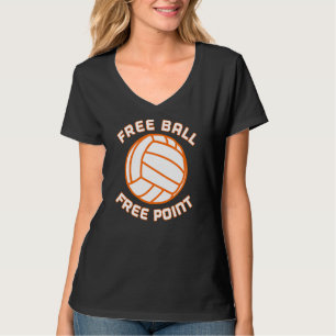 Free Ball Free Point Volleyball Player Team Sports T-Shirt