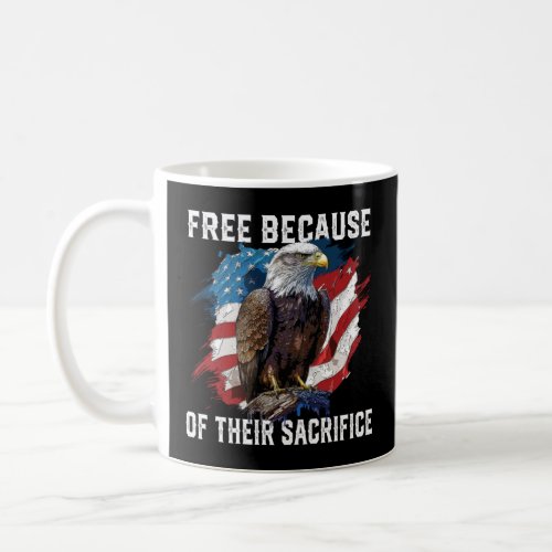 Free Because of Their Sacrifice American Bald Eagl Coffee Mug