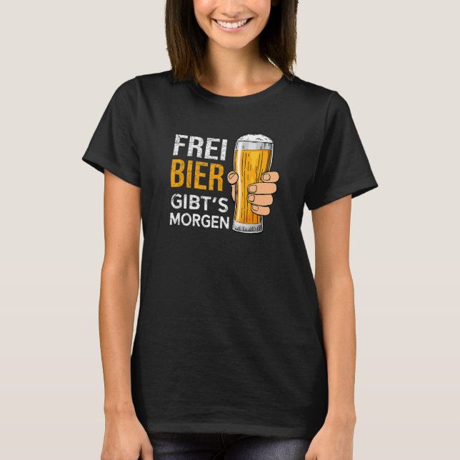 Free beer is there tomorrow beer T-Shirt (Front)