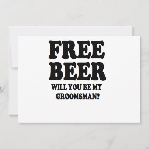 Free Beer Will You Be My Groomsman Invitation