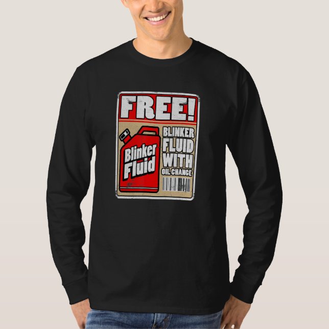 Free Blinker Fluid Funny Mechanic Carguy Blinker F T-Shirt (Front)