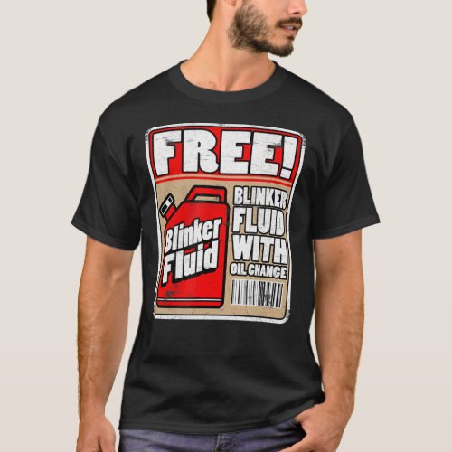 Free Blinker Fluid Mechanic Carguy Blinker Fluid T_Shirt