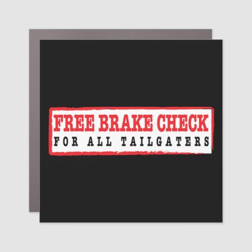 Free Brake Check for Tailgaters 8 Car Magnet