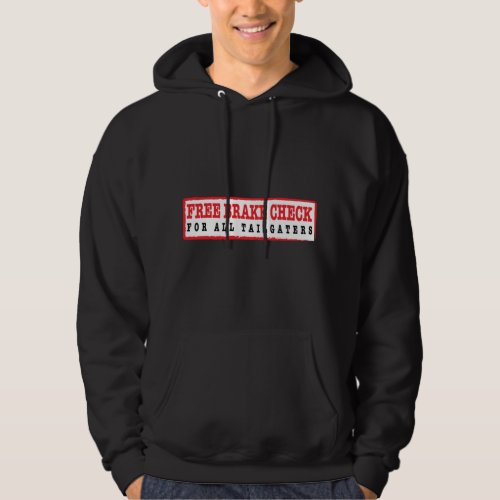 Free Brake Check for Tailgaters 8 Hoodie