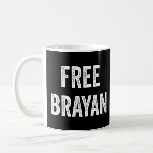 Free Brayan  Support Brayans Release From Prison  Coffee Mug
