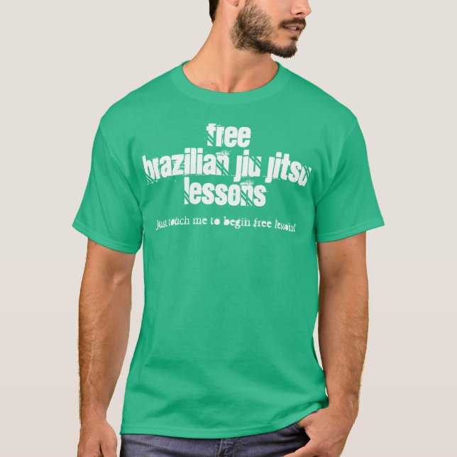 Free Brazilian Jiu Jitsu lessons T T-Shirt (Front)