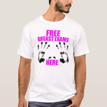 Free Breast Exams Here T-Shirt