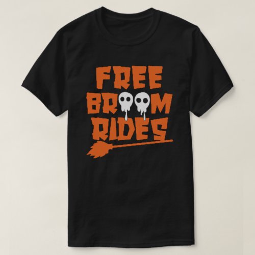 Free Broom Rides Halloween T_Shirt