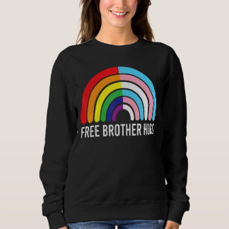 Free Brother Hugs Rainbow Transgender Flag Lgbtq G Sweatshirt