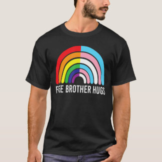 Free Brother Hugs Rainbow Transgender Flag Lgbtq G T-Shirt