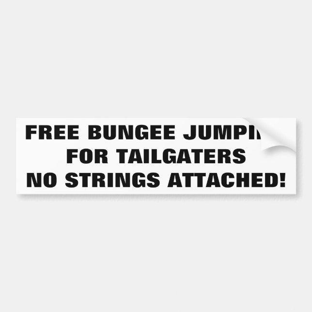 Free Bungee Jumping For Tailgaters No Strings Bumper Sticker (Front)