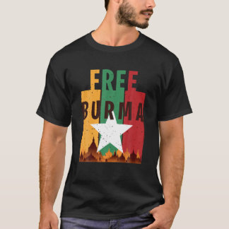 Free Burma Freedom For Myanmar And Burmese People T-Shirt