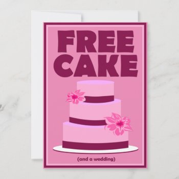 Free Cake Funny Save The Date Wedding Announcement by FunnyBusiness at Zazzle