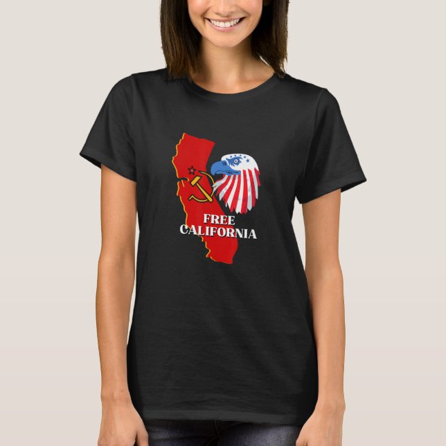 Free California Conservative USA Patriot for Freed T-Shirt (Front)