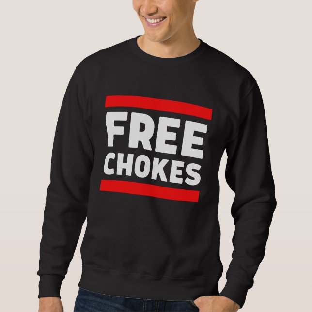 Free Chokes  MMA Jiu Jitsu and Judo Fighter Sweatshirt (Front)