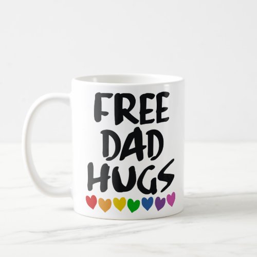 FREE DAD HUGS  COFFEE MUG