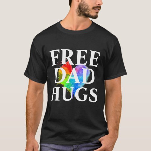 Free Dad Hugs Dark Color T Shirt