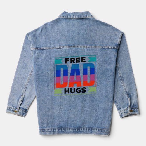 Free Dad Hugs Gay Rainbow Pride Lgbtq Proud Father Denim Jacket