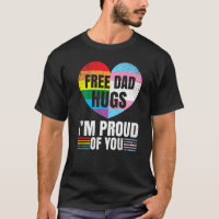 Free Dad Hugs I'm Proud Of You Gay Transgender Pri