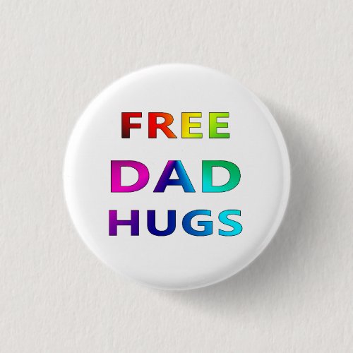 Free Dad Hugs LGBT LGBTQ Pride Rainbow Button Free Dad Hugs LGBT LGBTQ Pride Rainbow Button