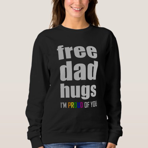 FREE DAD HUGS LGBT Pride Month LGBTQ Rainbow Flag Sweatshirt