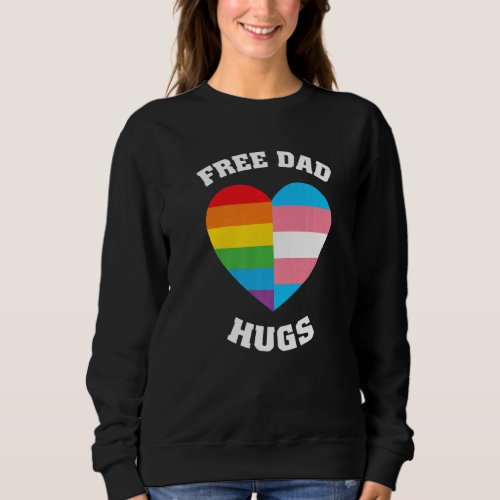 Free Dad Hugs  Lgbt Pride Sweatshirt