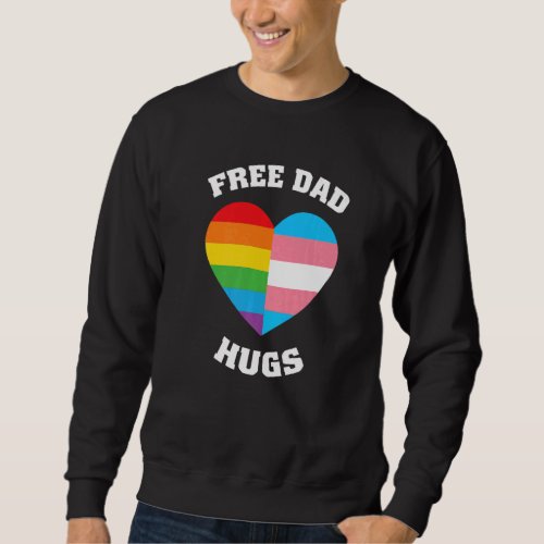 Free Dad Hugs  Lgbt Pride Sweatshirt