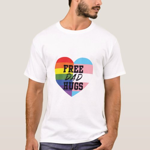 Free Dad Hugs LGBTQ Equality Goods T_Shirt