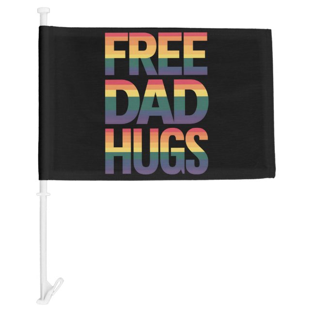 Free Dad Hugs LGBTQ Gay Pride Month Proud Ally Car Flag (Front)