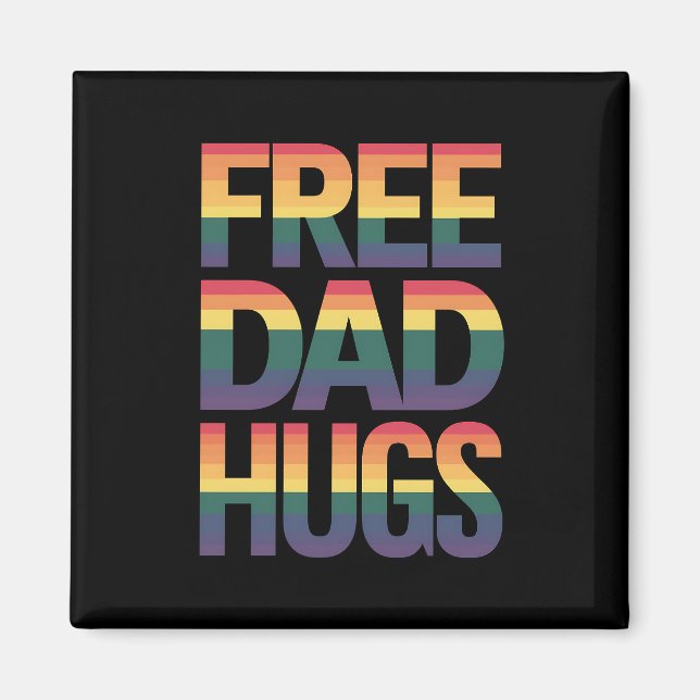 Free Dad Hugs LGBTQ Gay Pride Month Proud Ally Magnet (Front)
