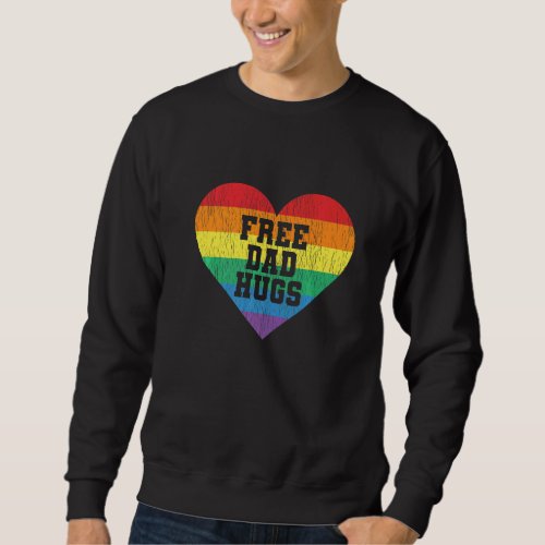 Free Dad Hugs Pride Lgbt Gay Proud Dad Lgbt Parent Sweatshirt