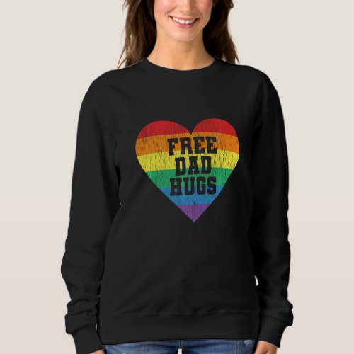 Free Dad Hugs Pride Lgbt Gay Proud Dad Lgbt Parent Sweatshirt