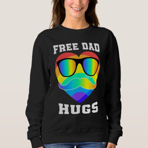 Free Dad Hugs Rainbow Heart Mustache Lgbt Proud Da Sweatshirt