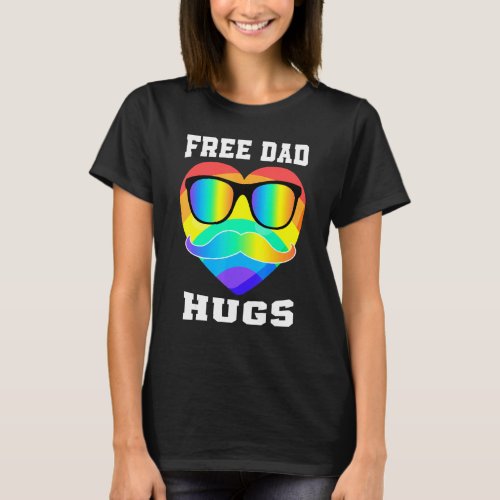 Free Dad Hugs Rainbow Heart Mustache Lgbt Proud Da T_Shirt