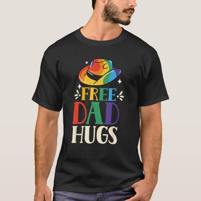 Free Dad Hugs Rainbow Pride Lgbtq Gay Proud Father T-Shirt (Front)